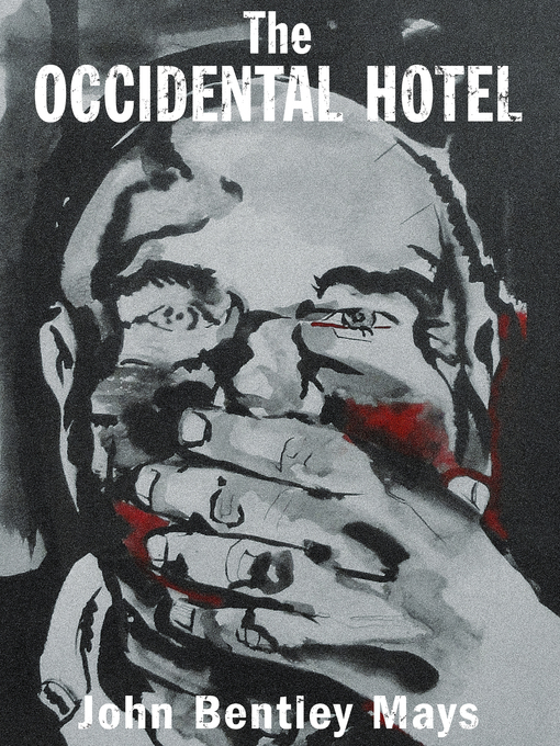 Title details for The Occidental Hotel by John Bentley Mays - Wait list